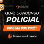 Qual concurso policial combina com você? Faça o quiz e descubra