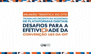 Reunião no CNJ discute trabalho decente nas plataformas e Convenção 193