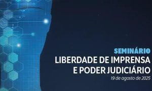 Seminário em Brasília aborda Liberdade de Imprensa e Judiciário