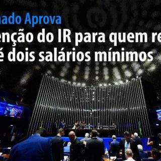 Senado aprova isenção do IR para quem ganha até dois salários mínimos