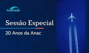 Senado celebra 20 anos da ANAC com sessão especial