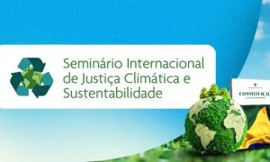 Supremo Tribunal Federal promove seminário sobre Justiça Ambiental e Sustentabilidade