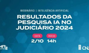 Resultados da pesquisa IA no Judiciário 2024 - Webinar sobre inteligência artificial e justiça brasileira. Data: 2/10 às 14h, promovido pelo Direito Hoje Notícias, abordando inovações tecnológicas e tendências no setor judicial.