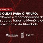 Webinário sobre Memória da Escravidão e Liberdade acontece em fevereiro