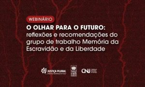 Webinário sobre Memória da Escravidão e Liberdade acontece em fevereiro