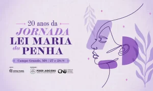 XX Jornada Lei Maria da Penha: 20 anos de avanços e desafios no Brasil